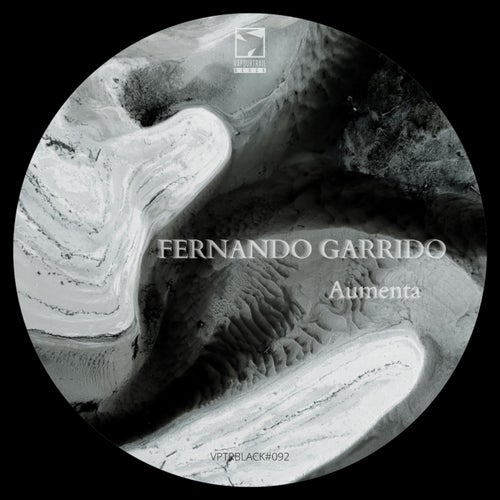 Fernando Garrido - Aumenta [VPTRBLACK092]
